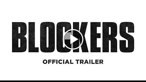 Blockers – officialdomdom R-rating trailers (HD)