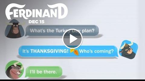 Ferdinand  Turkey Day Group Chat  20th Century FOX