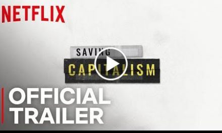 Saving Capitalism  Official Trailer [HD]  Netflix