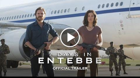 7 DAYS IN ENTEBBE – Official Trailer [HD] – In Theaters March 2018