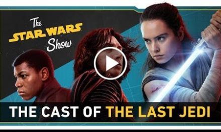 We Talk with the Cast of The Last Jedi, Go to Anthony Daniels’ Droid School, and More!