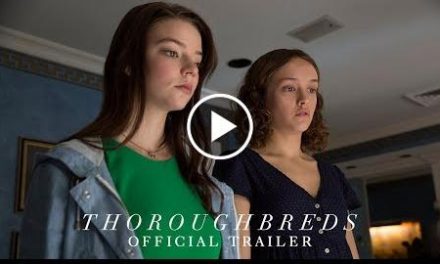 THOROUGHBREDS – Official Trailer [HD] – In Theaters March 9, 2018