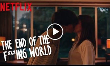 The End of the F***ing World  Properly Beautiful  Netflix