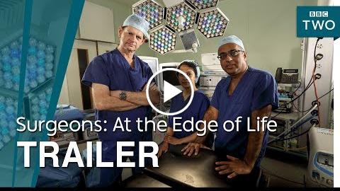 Surgeons: At the Edge of Life  Trailer – BBC Two