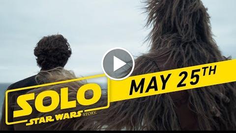 Solo: A Star Wars Story “Big Game” TV Spot (:45)