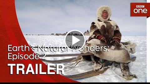 Earth’s Natural Wonders: Episode 2  Trailer – BBC One