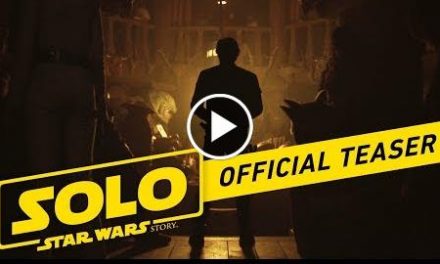 Solo: A Star Wars Story Official Teaser