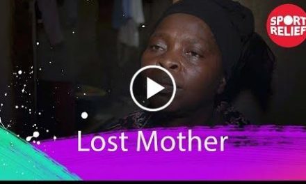 Lost Mother (appeal film) – Sport Relief 2018