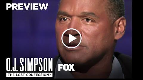 Preview: Does He Confess? You Be The Judge  O.J. SIMPSON: THE LOST CONFESSION?