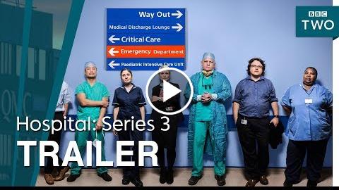 Hospital: Series 3  Trailer – BBC Two
