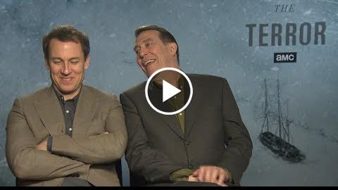 The Terror  Ciaran Hinds and Tobias Menzies Talk About AMC’s New Series ‘The Terror’