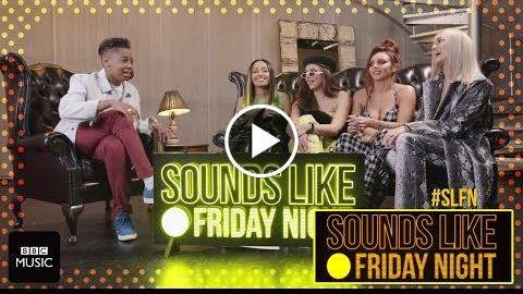 Dotty meets… Little Mix – Sounds Like Friday Night – BBC One
