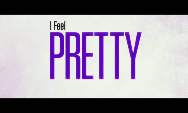 I Feel Pretty: TV Spot – Own It