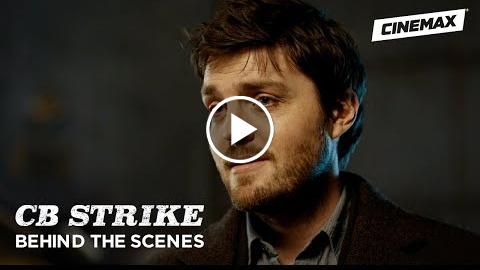 C.B. Strike | “The Cuckoo’s Calling” Behind the Scenes | Cinemax