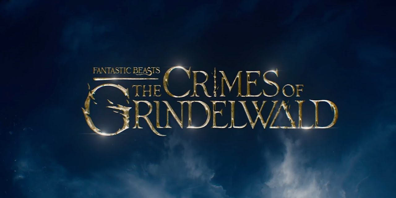 Fantastic Beasts: The Crimes of Grindelwald – Fan Trailer Reaction