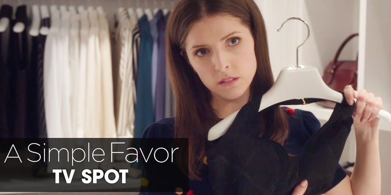 A Simple Favor (2018 Movie) Official TV Spot “Truth” – Anna Kendrick, Blake Lively