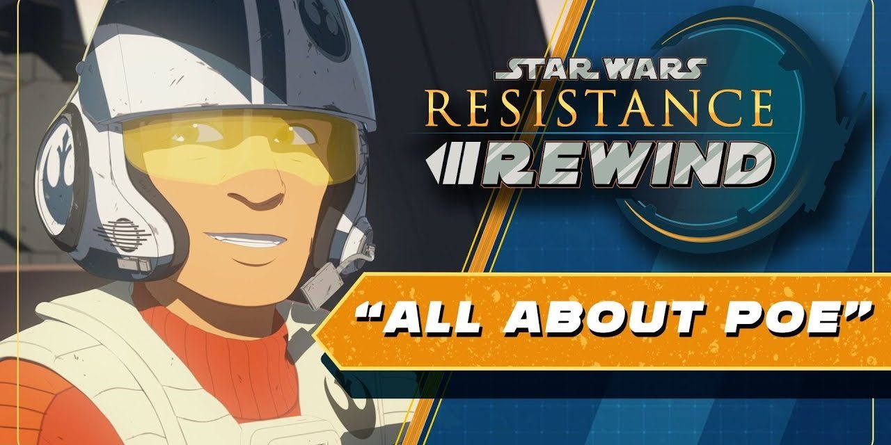 Star Wars Resistance Rewind #1.7 | All About Poe