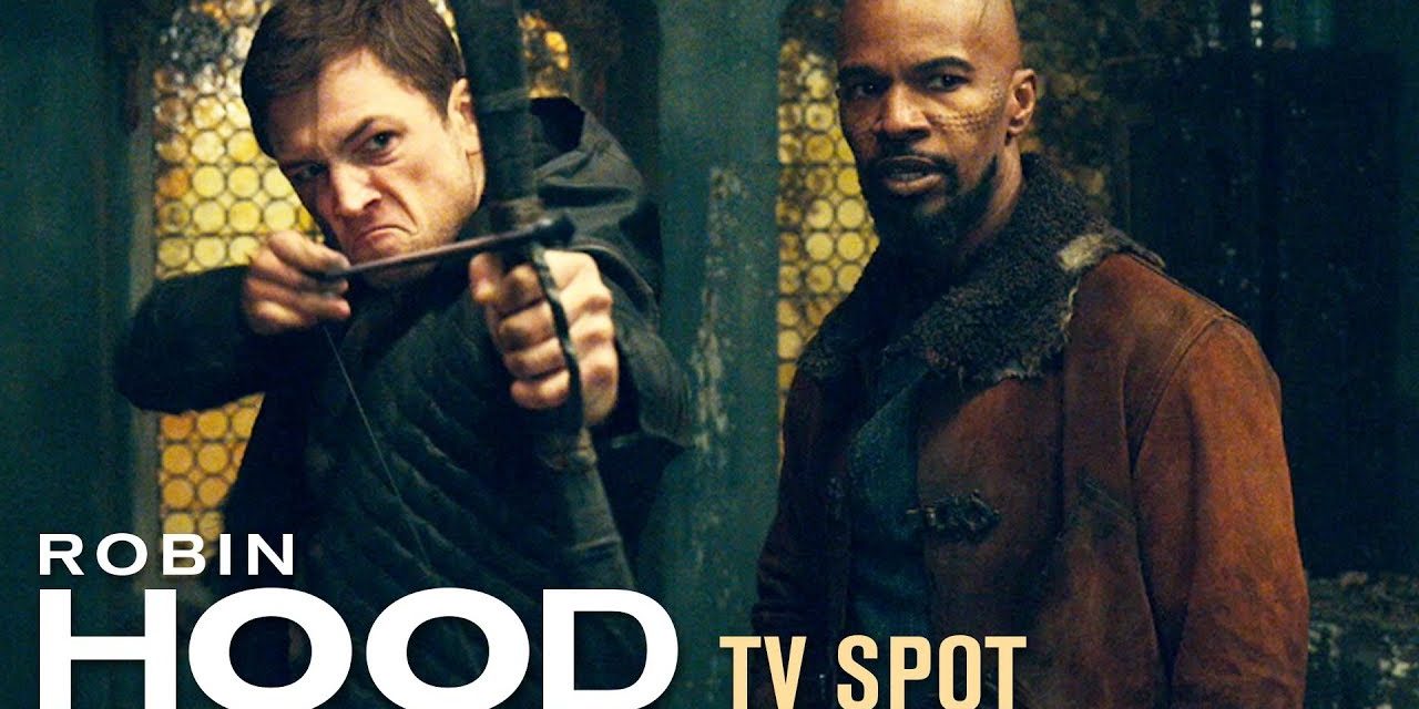 Robin Hood (2018) TV Spot “Witness the Legend” – Taron Egerton, Jamie Foxx, & Jamie Dornan
