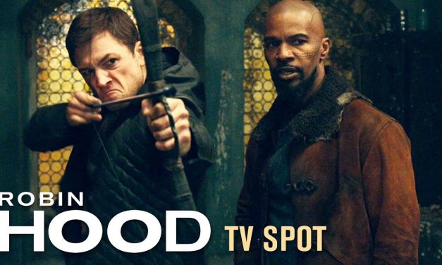 Robin Hood (2018) TV Spot “Witness the Legend” – Taron Egerton, Jamie Foxx, & Jamie Dornan