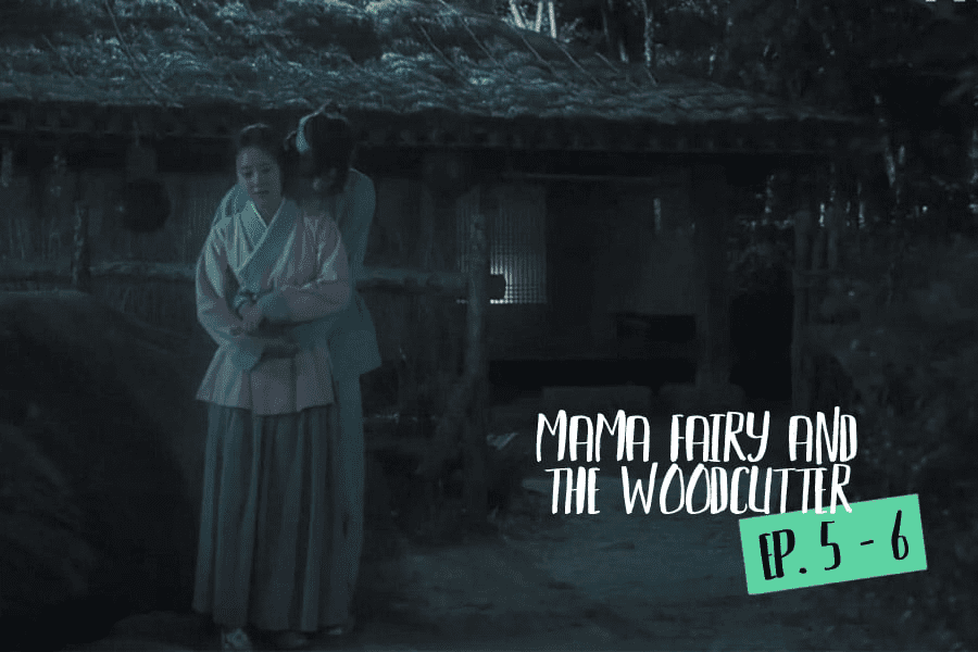 6 Strange & Hilarious Things About Episodes 5-6 Of “Mama Fairy And The Woodcutter”