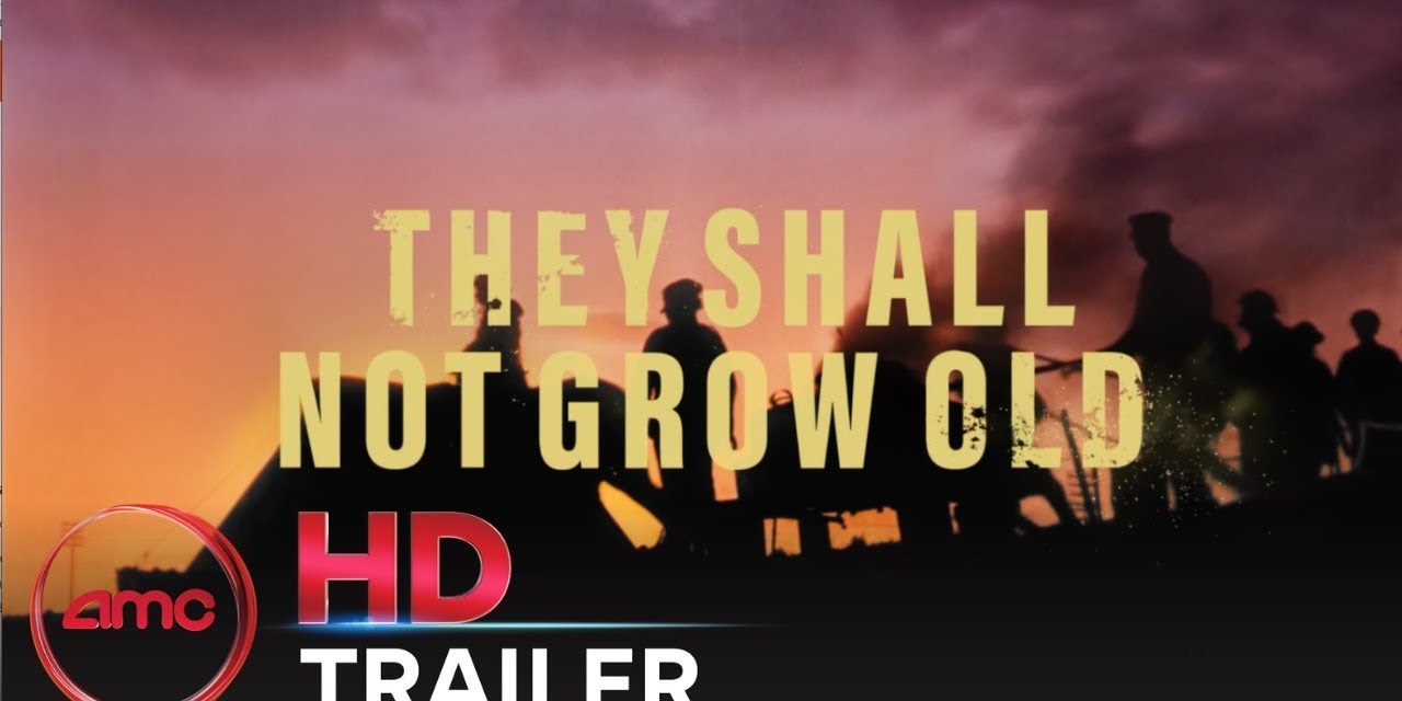 THEY SHALL NOT GROW OLD – Official Trailer | AMC Theatres (2018)