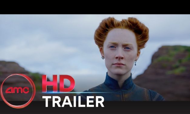 MARY QUEEN OF SCOTS – Final Trailer (Saoirse Ronan, Margot Robbie) | AMC Theatres (2018)