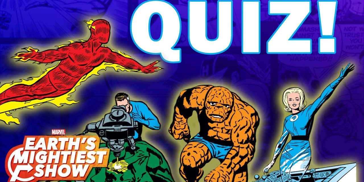 Which Fantastic Four Character Are You? | Earth’s Mightiest Show Bonus