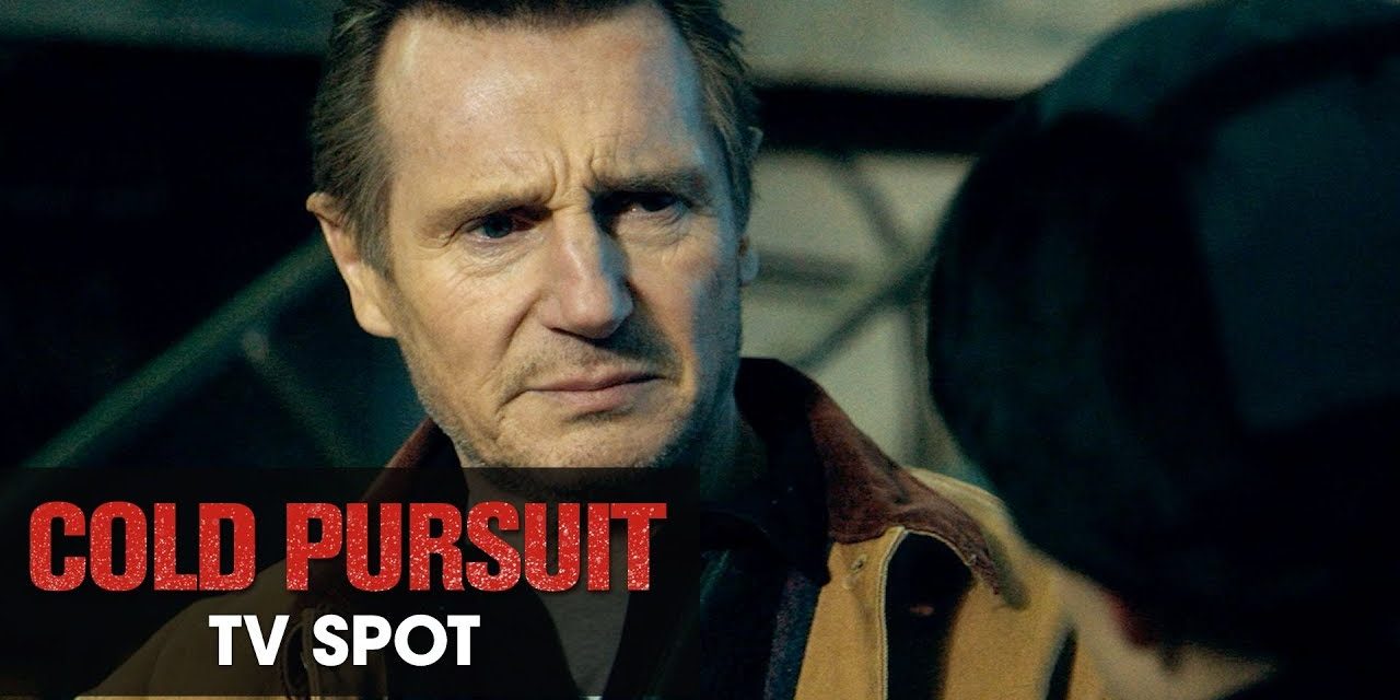 Cold Pursuit (2019 Movie) Official TV Spot “Action” – Liam Neeson, Laura Dern, Emmy Rossum