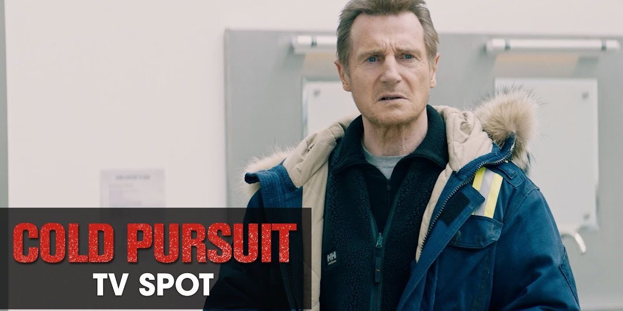 Cold Pursuit (2019 Movie) Official TV Spot “Pursuit” – Liam Neeson, Laura Dern, Emmy Rossum
