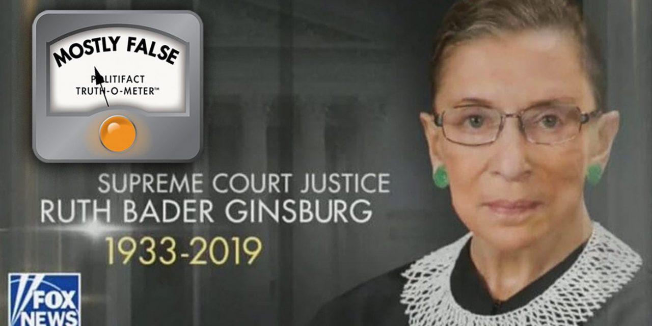 PolitiFact Rates Fox News Claim That Ginsburg Died As ‘Mostly False’