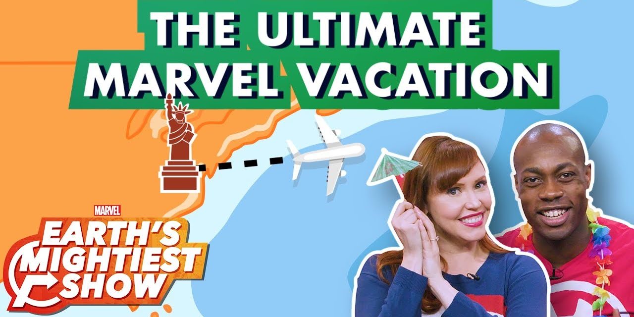 THE ULTIMATE MARVEL VACATION! | Earth’s Mightiest Show