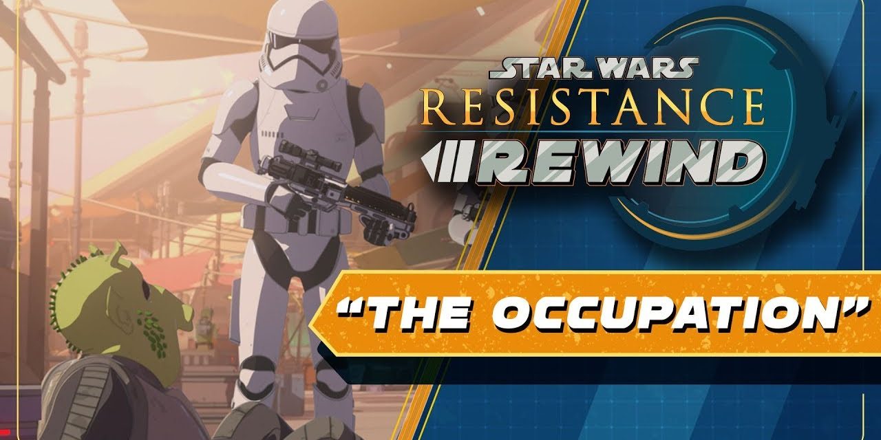 Star Wars Resistance Rewind #1.16 | The First Order Occupation