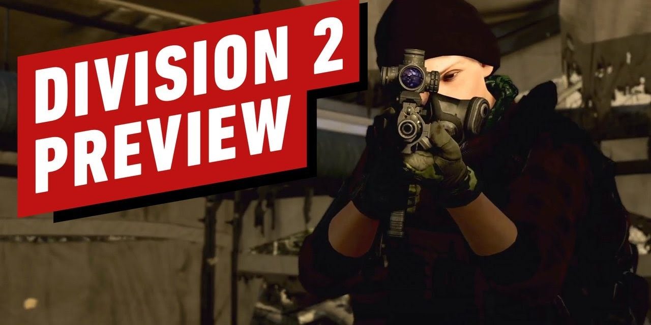 Tom Clancy’s Division 2 Hands-On Preview