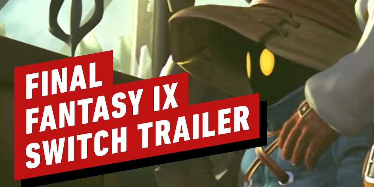 FINAL FANTASY IX Switch Trailer – Nintendo Direct