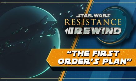 Star Wars Resistance Rewind #1.18 | The First Order’s Plan