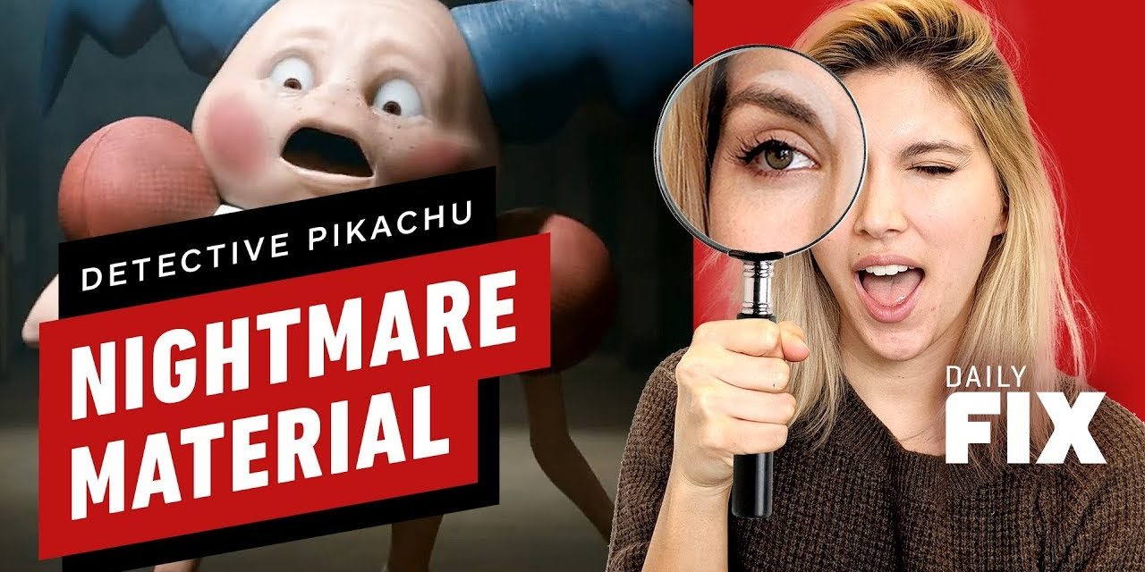 New Detective Pikachu Trailer Is Nightmare Material – IGN Daily Fix