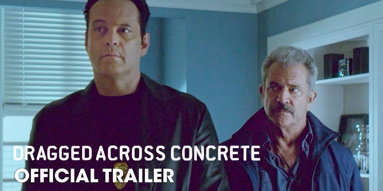 Dragged Across Concrete (2019 Movie) Official Trailer – Mel Gibson, Vince Vaughn, Jennifer Carpenter