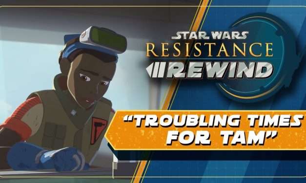 Star Wars Resistance Rewind #1.20 | Troubling Times for Tam