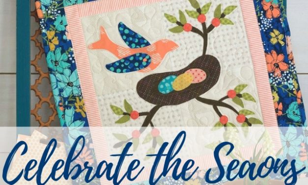 Spring Quilting | Celebrate the Seasons