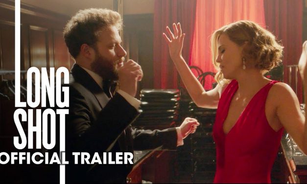 Long Shot (2019 Movie) New Trailer – Seth Rogen, Charlize Theron