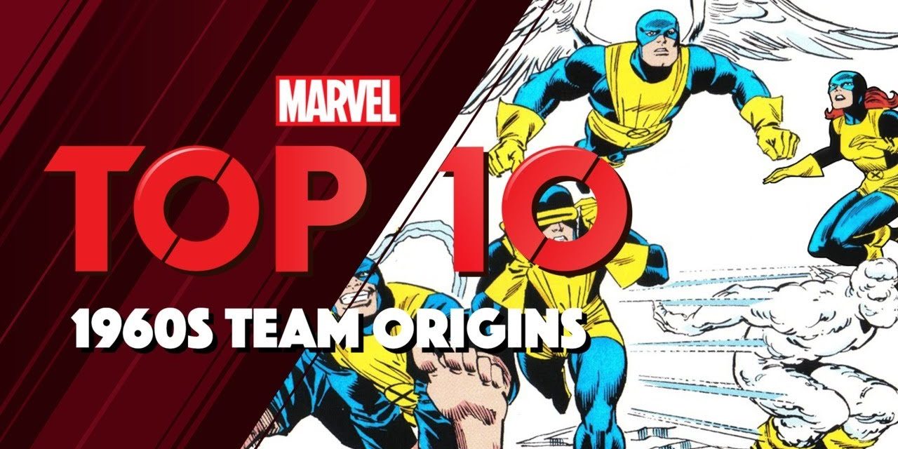1960s Team Origins | Marvel Top 10