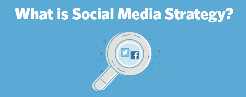 What is a Social Media Strategy?