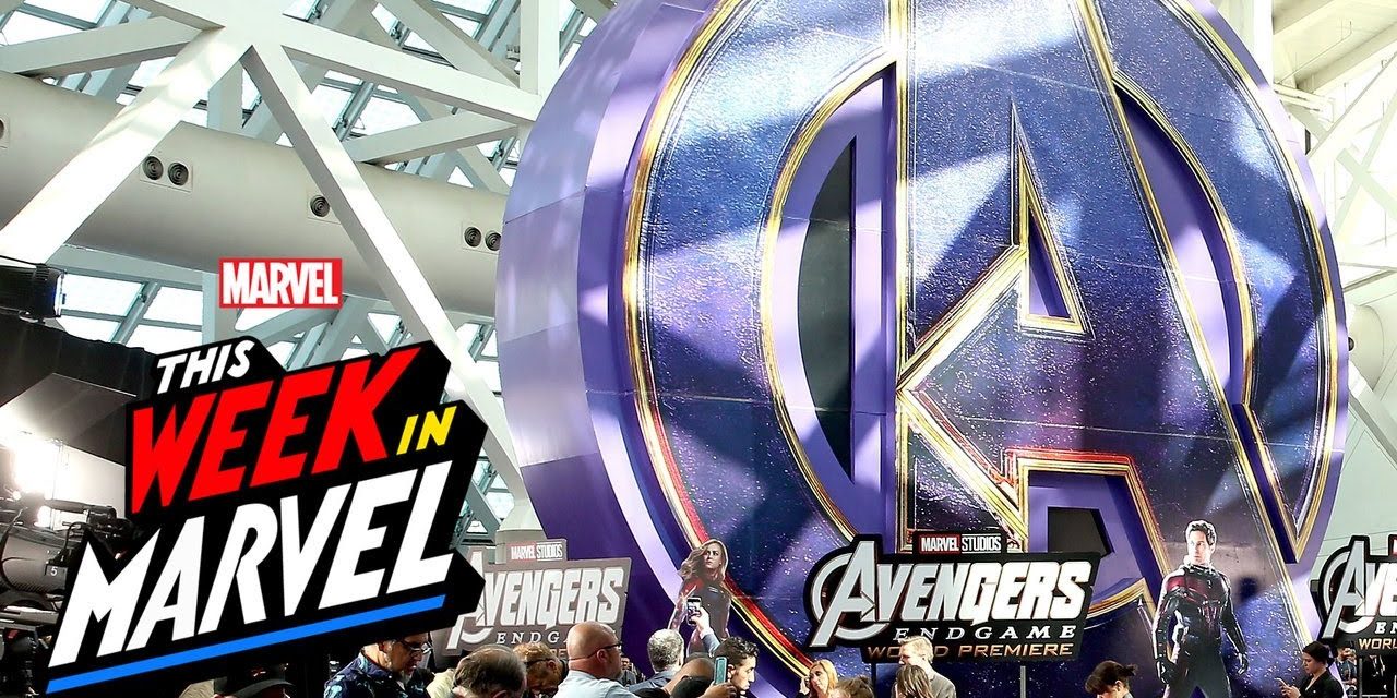 Marvel Studios’ Avengers: Endgame World Premiere with This Week in Marvel
