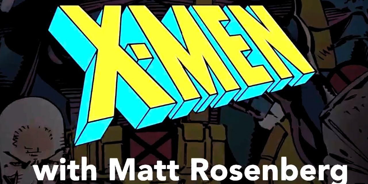 X-Men Seminal Moments: Matt Rosenberg and 90s X-MEN