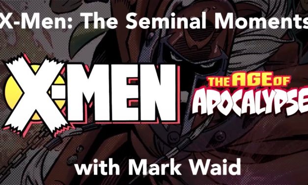 X-Men Seminal Moments: Mark Waid and The Age of Apocalypse