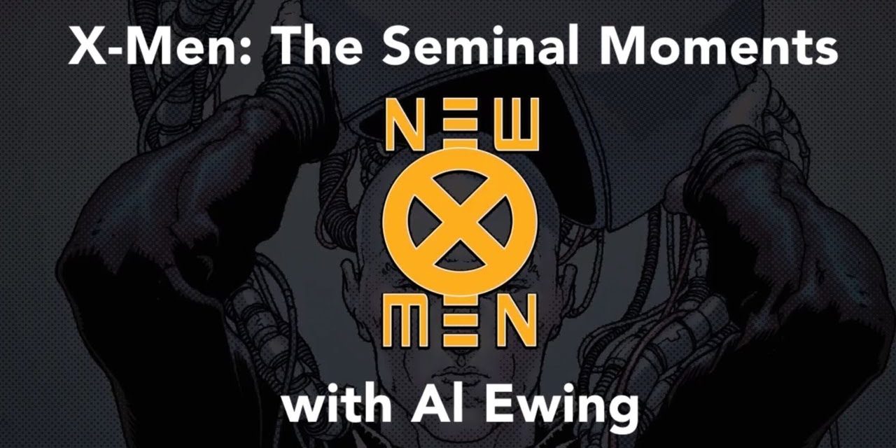 X-Men Seminal Moments: Al Ewing and NEW X-MEN
