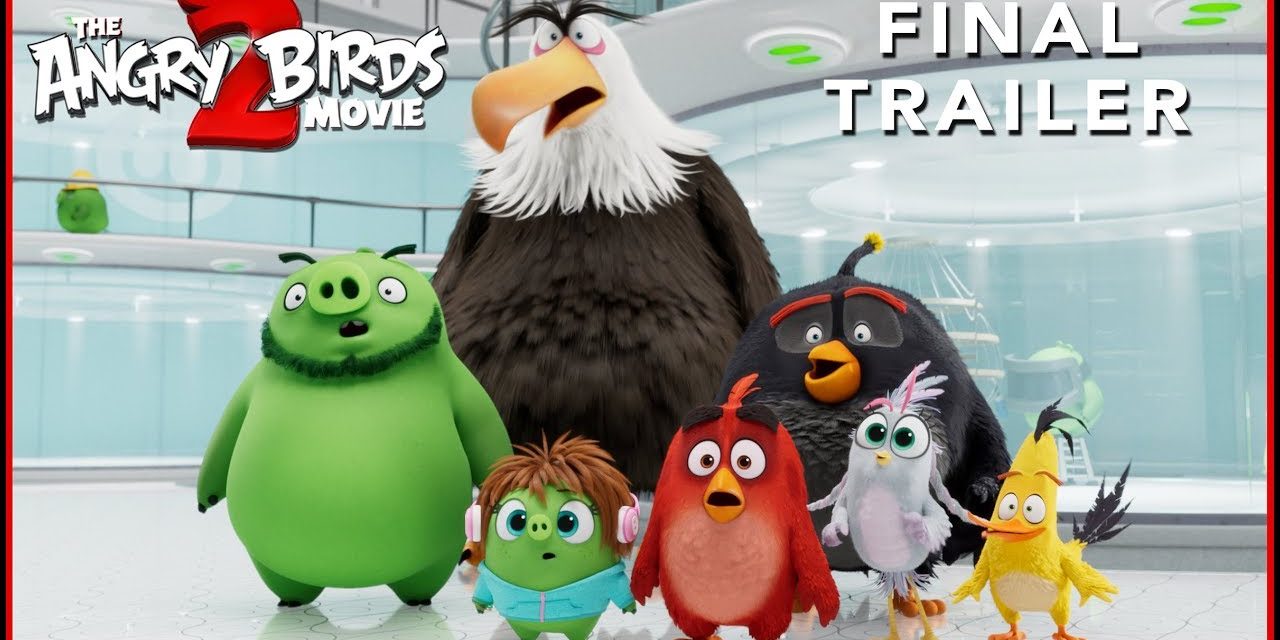 THE ANGRY BIRDS MOVIE 2 – Final Trailer