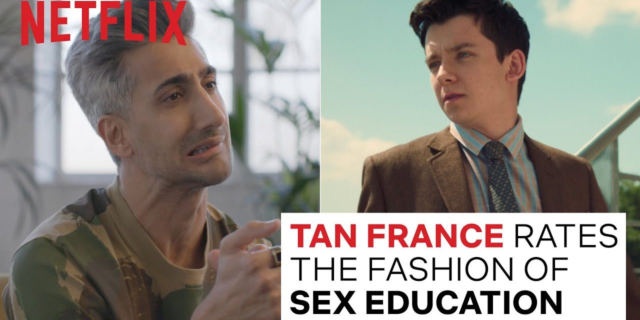 Queer Eye’s Tan Rates The Fashion In Sex Education | Netflix