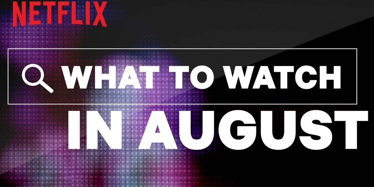 New to Netflix UK & IRL | August | Netflix