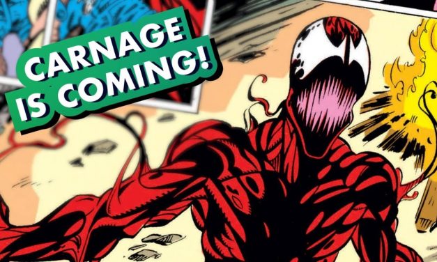 Carnage Returns! Everything You Need To Know!